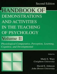 Cover image for Handbook of Demonstrations and Activities in the Teaching of Psychology: Volume II: Physiological-Comparative, Perception, Learning, Cognitive, and Developmental