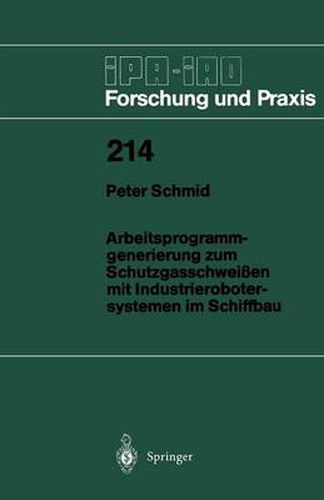 Arbeitsprogramm-generierung zum Schutzgasschweissen mit Industrierobotersystemen im Schiffbau