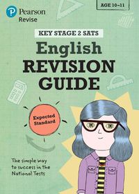 Cover image for Pearson REVISE Key Stage 2 SATs English Revision Guide - Expected Standard: for home learning and the 2022 and 2023 exams