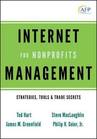 Cover image for Internet Management for Nonprofits: Strategies, Tools and Trade Secrets