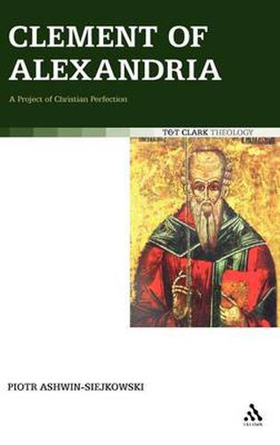 Cover image for Clement of Alexandria: A Project of Christian Perfection