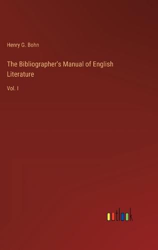 The Bibliographer's Manual of English Literature