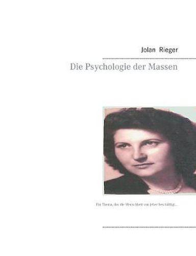 Cover image for Die Psychologie der Massen: Ein Thema, das die Menschheit von jeher beschaftigt...