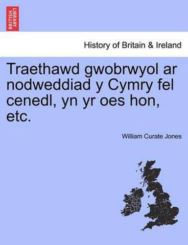 Cover image for Traethawd Gwobrwyol AR Nodweddiad y Cymry Fel Cenedl, Yn Yr Oes Hon, Etc.