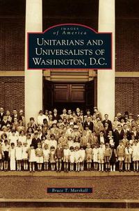 Cover image for Unitarians and Universalists of Washington, D.C.