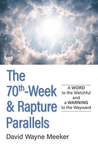 Cover image for The 70th-Week & Rapture Parallels