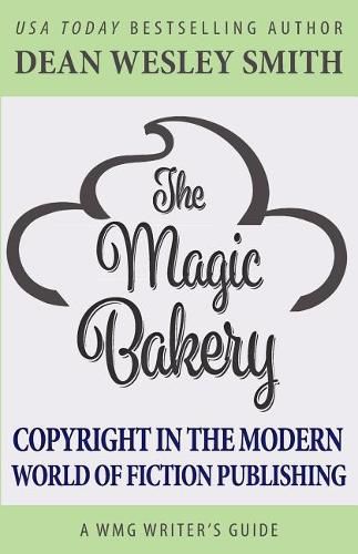 Cover image for The Magic Bakery: Copyright in the Modern World of Fiction Publishing