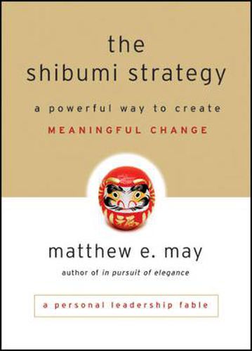 Cover image for The Shibumi Strategy: A Powerful Way to Create Meaningful Change
