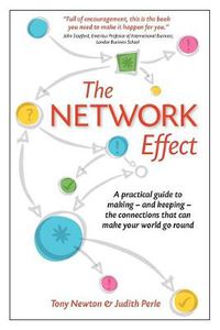 Cover image for The Network Effect: A Practical Guide to Making - and Keeping - the Connections That Can Make Your World Go Round