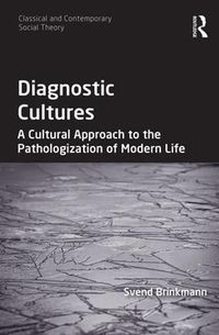 Cover image for Diagnostic Cultures: A Cultural Approach to the Pathologization of Modern Life