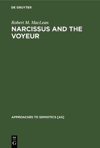 Cover image for Narcissus and the Voyeur: Three Books and two Films