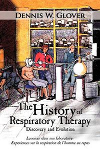 Cover image for The History of Respiratory Therapy: Discovery and Evolution