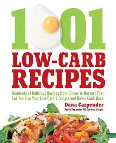 Cover image for 1,001 Low-Carb Recipes: Hundreds of Delicious Recipes from Dinner to Dessert That Let You Live Your Low-Carb Lifestyle and Never Look Back