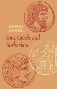 Cover image for Jews, Greeks and Barbarians: Aspects of the Hellenization of Judaism in the pre-Christian Period