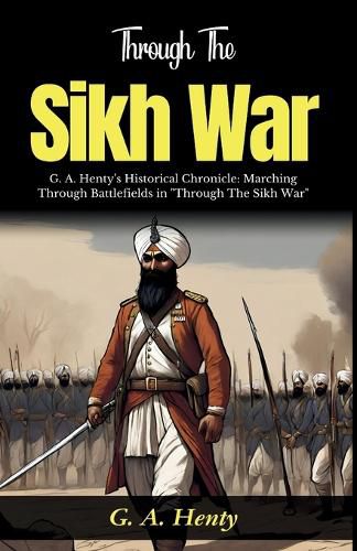 Cover image for Through The Sikh War (Edition2024)