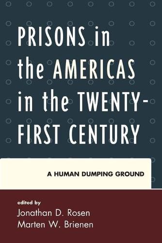 Cover image for Prisons in the Americas in the Twenty-First Century: A Human Dumping Ground