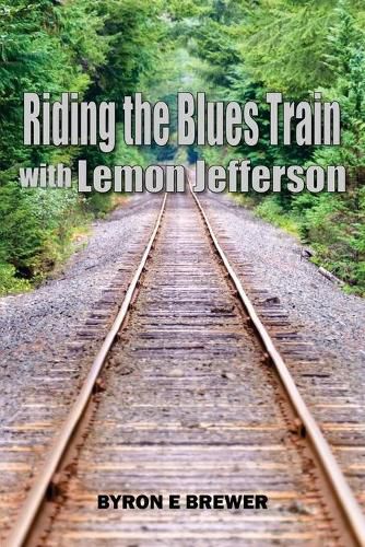 Cover image for Riding the Blues Train with Lemon Jefferson