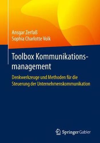 Cover image for Toolbox Kommunikationsmanagement: Denkwerkzeuge und Methoden fur die Steuerung der Unternehmenskommunikation