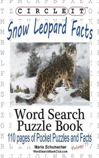 Cover image for Circle It, Snow Leopard Facts, Word Search, Puzzle Book