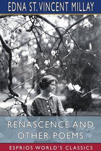 Cover image for Renascence and Other Poems (Esprios Classics)