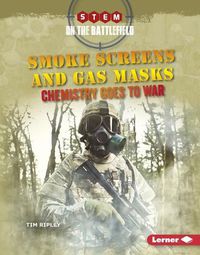 Cover image for Smoke Screens and Gas Masks: Chemistry Goes to War