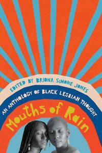 Cover image for Mouths of Rain: An Anthology of Black Lesbian Thought