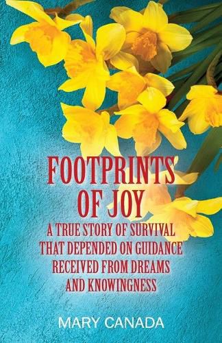 Cover image for Footprints of Joy: A true story of survival that depended on guidance received from dreams and knowingness