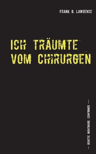 Cover image for Ich traumte vom Chirurgen: Eine Biopunk Noir Novelle