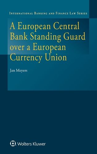 Cover image for A European Central Bank Standing Guard over a European Currency Union