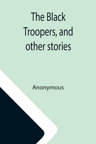 Cover image for The Black Troopers, and other stories