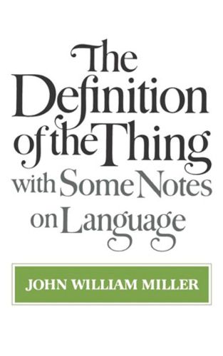 Cover image for The Definition of the Thing: with Some Notes on Language