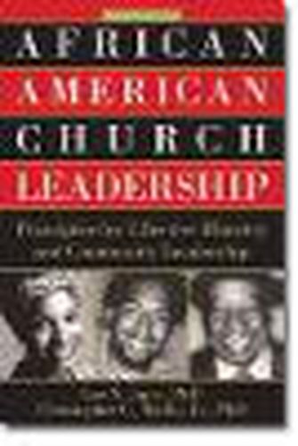 African American Church Leadership: Principles for Effective Ministry and Community Leadership