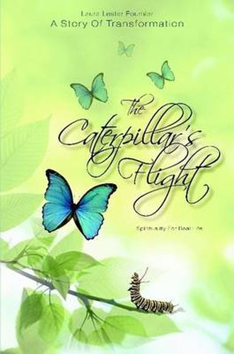 Cover image for The Caterpillar's Flight - A Story Of Transformation - Spirituality For Real Life