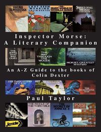 Cover image for Inspector Morse: A Literary Companion: An A-Z Guide to the Books of Colin Dexter