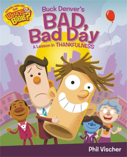 Cover image for Buck Denver's Bad, Bad Day: A Lesson in Thankfulness