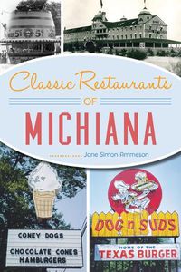 Cover image for Classic Restaurants of Michiana