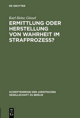 Cover image for Ermittlung oder Herstellung von Wahrheit im Strafprozess?