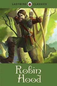 Cover image for Ladybird Classics: Robin Hood