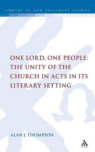 Cover image for One Lord, One People: The Unity of the Church in Acts in its Literary Setting