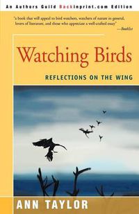 Cover image for Watching Birds: Reflections on the Wing