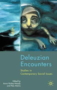 Cover image for Deleuzian Encounters: Studies in Contemporary Social Issues