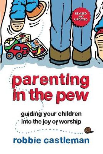 Cover image for Parenting in the Pew - Guiding Your Children into the Joy of Worship