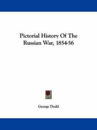 Cover image for Pictorial History of the Russian War, 1854-56