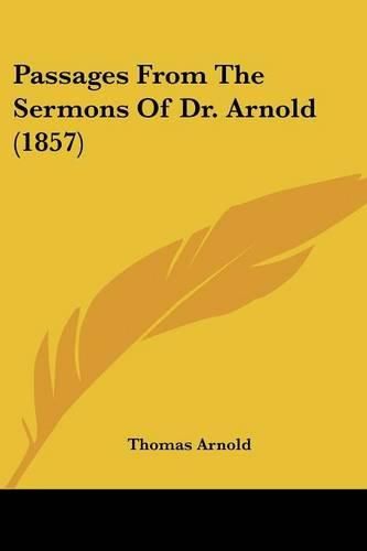 Cover image for Passages From The Sermons Of Dr. Arnold (1857)