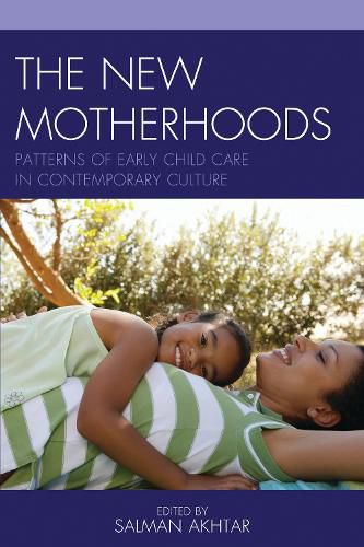 Cover image for The New Motherhoods: Patterns of Early Child Care in Contemporary Culture