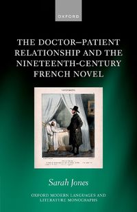 Cover image for The Doctor-Patient Relationship and the Nineteenth-Century French Novel