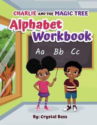 Cover image for Charlie and The Magic Tree Alphabet Workbook