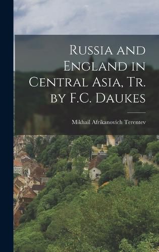 Cover image for Russia and England in Central Asia, Tr. by F.C. Daukes