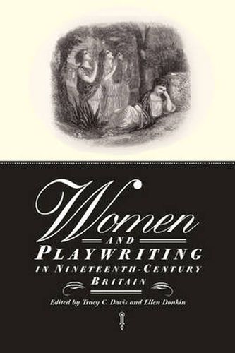 Cover image for Women and Playwriting in Nineteenth-Century Britain