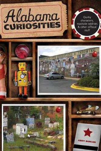 Cover image for Alabama Curiosities: Quirky Characters, Roadside Oddities & Other Offbeat Stuff